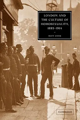 Londres y la cultura de la homosexualidad, 1885-1914 - London and the Culture of Homosexuality, 1885-1914