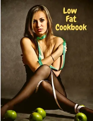 Libro de Cocina Bajo en Grasa: Delicioso y Saludable con Recetas Fáciles y Rápidas - Low Fat Cookbook: Delicious and Healthy with Quick and Easy Recipes