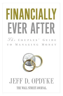 Financieramente para siempre: La guía de las parejas para administrar el dinero - Financially Ever After: The Couples' Guide to Managing Money