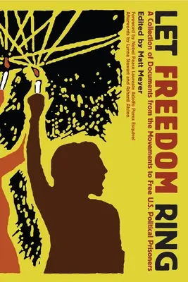 Que suene la libertad: Una colección de documentos de los movimientos para liberar a los presos políticos estadounidenses - Let Freedom Ring: A Collection of Documents from the Movements to Free U.S. Political Prisoners