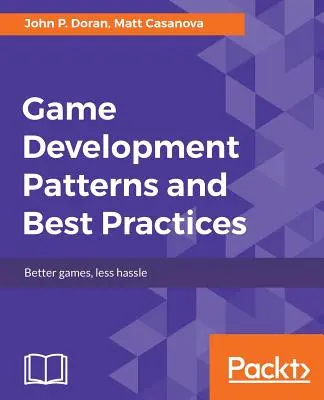 Patrones de desarrollo de juegos y mejores prácticas - Game Development Patterns and Best Practices