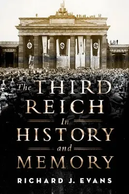 El Tercer Reich en la historia y la memoria - The Third Reich in History and Memory