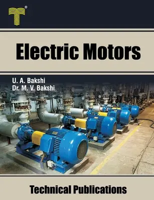 Motores eléctricos: Motores de corriente continua, motores de inducción, motores síncronos y motores para fines especiales - Electric Motors: D.C. Motors, Induction Motors, Synchronous Motors and Special Purpose Motors