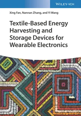 Dispositivos textiles de captación y almacenamiento de energía para electrónica portátil - Textile-Based Energy Harvesting and Storage Devices for Wearable Electronics