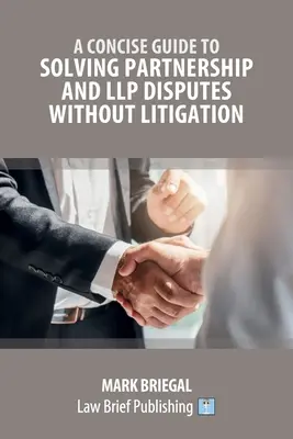 Guía concisa para resolver disputas entre socios y SRL sin litigios - A Concise Guide to Solving Partnership and LLP Disputes Without Litigation