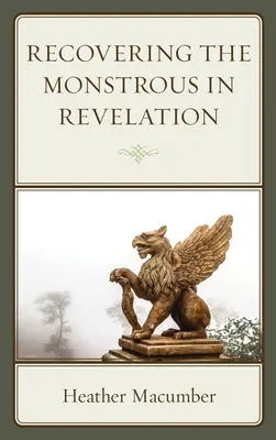 Recuperar lo monstruoso en el Apocalipsis - Recovering the Monstrous in Revelation