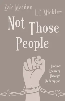 No esas personas: La recuperación a través de la redención - Not Those People: Finding Recovery Through Redemption