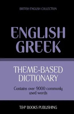 Diccionario temático inglés británico-griego - 9000 palabras - Theme-based dictionary British English-Greek - 9000 words