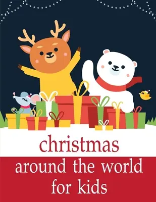 Navidad alrededor del mundo para niños: Divertidos libros con imágenes de animales para niños de 2 años - Christmas Around The World For Kids: Funny animal picture books for 2 year olds