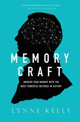 Memory Craft: Mejore su memoria con los métodos más poderosos de la historia - Memory Craft: Improve Your Memory with the Most Powerful Methods in History