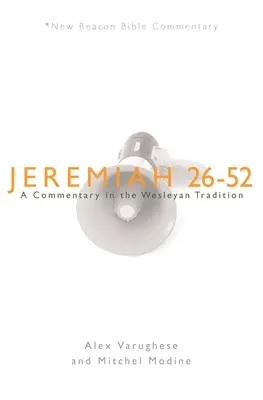 Jeremías 26-52: Comentario según la tradición wesleyana - Jeremiah 26-52: A Commentary in the Wesleyan Tradition