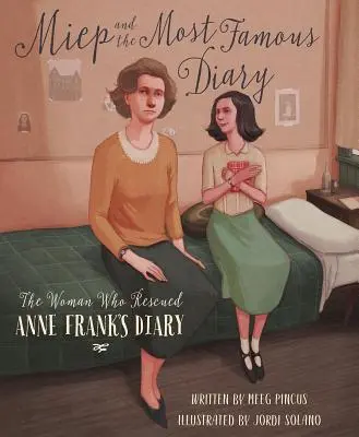 Miep y el diario más famoso: La mujer que rescató el diario de Ana Frank - Miep and the Most Famous Diary: The Woman Who Rescued Anne Frank's Diary