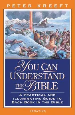 Usted puede entender la Biblia: Guía práctica de cada libro de la Biblia - You Can Understand the Bible: A Practical Guide to Each Book in the Bible