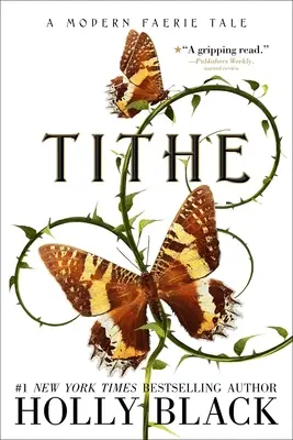 Diezmo: Un cuento de hadas moderno - Tithe: A Modern Faerie Tale