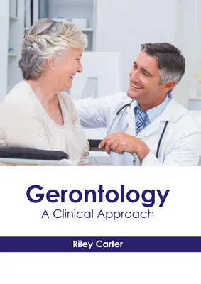 Gerontología: Un enfoque clínico - Gerontology: A Clinical Approach