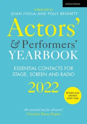 Anuario de Actores e Intérpretes 2022: Contactos esenciales para la escena, la pantalla y la radio - Actors' and Performers' Yearbook 2022: Essential Contacts for Stage, Screen and Radio