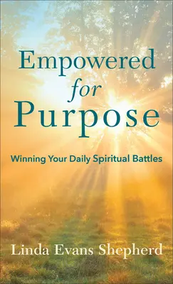 Orando en tiempos difíciles: Encontrando fortaleza en la presencia de Dios - Empowered for Purpose: Winning Your Daily Spiritual Battles