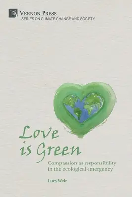El amor es verde: La compasión como responsabilidad en la emergencia ecológica - Love is Green: Compassion as responsibility in the ecological emergency