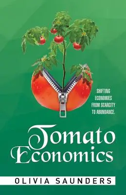 Economía del tomate: El cambio de las economías de la escasez a la abundancia - Tomato Economics: Shifting Economies from Scarcity to Abundance