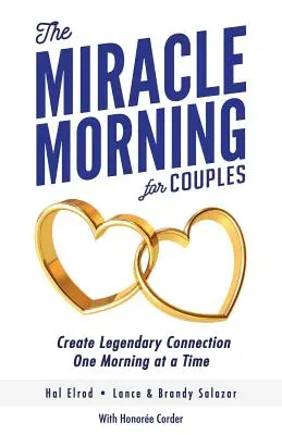 La mañana milagrosa para parejas: Crear conexiones legendarias una mañana a la vez - The Miracle Morning for Couples: Create Legendary Connections One Morning at a Time