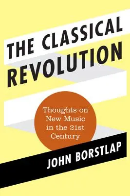 La revolución clásica: Reflexiones sobre la nueva música en el siglo XXI - The Classical Revolution: Thoughts on New Music in the 21st Century