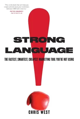 Lenguaje fuerte: La herramienta de marketing más rápida, inteligente y barata que no está utilizando - Strong Language: The Fastest, Smartest, Cheapest Marketing Tool You're Not Using