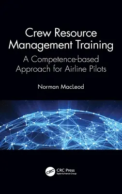 Formación en Gestión de Recursos de la Tripulación: Un enfoque basado en las competencias para pilotos de líneas aéreas - Crew Resource Management Training: A Competence-Based Approach for Airline Pilots