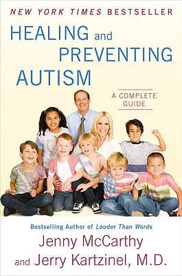 Curación y prevención del autismo: Una guía completa - Healing and Preventing Autism: A Complete Guide