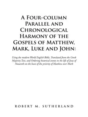 Armonía cronológica y paralela en cuatro columnas de los Evangelios de Mateo, Marcos, Lucas y Juan: Uso de la Biblia inglesa del mundo moderno, traducida de - A Four-Column Parallel and Chronological Harmony of the Gospels of Matthew, Mark, Luke and John: Using the Modern World English Bible, Translated from