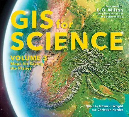 SIG para la ciencia, volumen 3: Mapas para salvar el planeta - GIS for Science, Volume 3: Maps for Saving the Planet