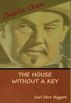 La casa sin llave (Un misterio de Charlie Chan) - The House without a Key (A Charlie Chan Mystery)