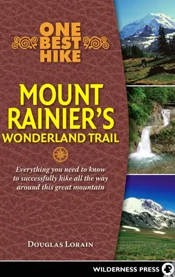 La mejor excursión: el sendero Wonderland del monte Rainier - One Best Hike: Mount Rainier's Wonderland Trail