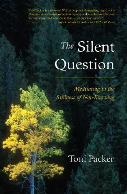 La pregunta silenciosa: Meditar en la quietud del no saber - The Silent Question: Meditating in the Stillness of Not-Knowing