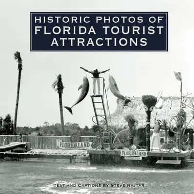 Fotos históricas de atracciones turísticas de Florida - Historic Photos of Florida Tourist Attractions