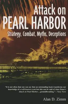Ataque a Pearl Harbor: Estrategia, combate, mitos, engaños - Attack on Pearl Harbor: Strategy, Combat, Myths, Deceptions