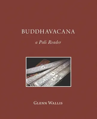 Buddhavacana: Un lector de pali - Buddhavacana: A Pali Reader