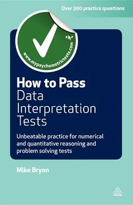 Cómo aprobar exámenes de interpretación de datos: Prácticas inmejorables para pruebas de razonamiento numérico y cuantitativo y resolución de problemas - How to Pass Data Interpretation Tests: Unbeatable Practice for Numerical and Quantitative Reasoning and Problem Solving Tests