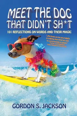 Conoce Al Perro Que No Caga 101 reflexiones sobre las palabras y su magia - Meet the Dog that Didn't Sh*t: 101 Reflections on Words and Their Magic