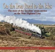 En el camino de hierro hacia las islas - La historia del servicio de vapor «jacobita» en la West Highland Line - On the Iron Road to the Isles - The story of the 'Jacobite' steam service on the West Highland Line