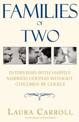 Familias de dos: Entrevistas a parejas felizmente casadas sin hijos por elección propia - Families of Two: Interviews with Happily Married Couples Without Children by Choice