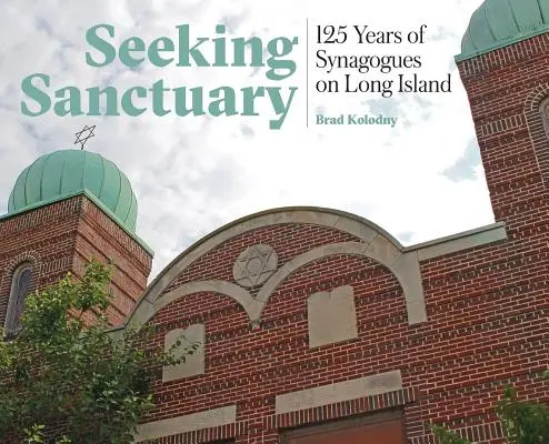 En busca de santuario: 125 años de sinagogas en Long Island - Seeking Sanctuary: 125 Years of Synagogues on Long Island