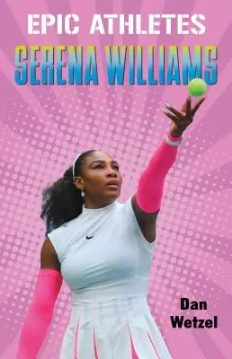 Atletas épicos: Serena Williams - Epic Athletes: Serena Williams