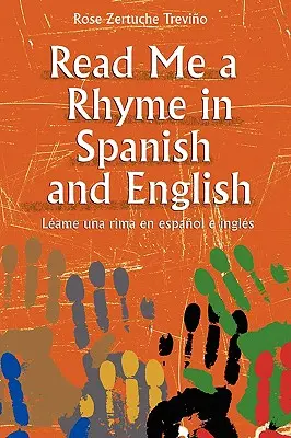 Read Me a Rhyme in Spanish and English/Leame Una Rima En Español E Ingles - Read Me a Rhyme in Spanish and English/Leame Una Rima En Espanol E Ingles