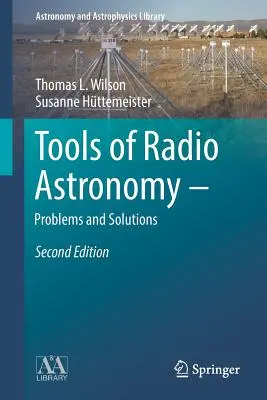 Herramientas de la radioastronomía - Problemas y soluciones - Tools of Radio Astronomy - Problems and Solutions