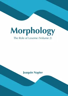 Morfología: El papel del lexema (volumen 2) - Morphology: The Role of Lexeme (Volume 2)