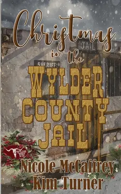 Navidad en la cárcel del condado de Wylder - Christmas in the Wylder County Jail