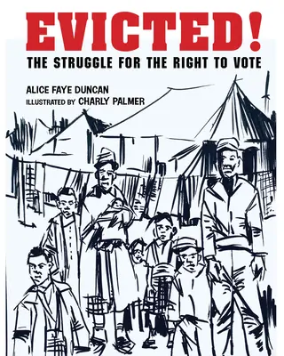 Desahuciados: La lucha por el derecho al voto - Evicted!: The Struggle for the Right to Vote