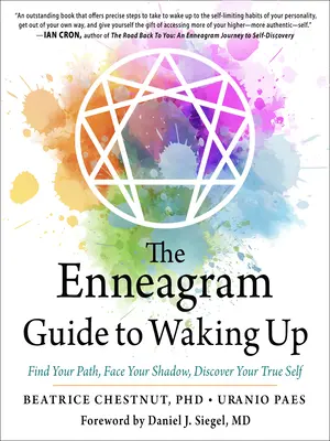 La guía del Eneagrama para despertar: Encuentra tu camino, enfréntate a tu sombra, descubre tu verdadero yo - The Enneagram Guide to Waking Up: Find Your Path, Face Your Shadow, Discover Your True Self