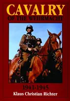 Caballería de la Wehrmacht 1941-1945 - Cavalry of the Wehrmacht 1941-1945