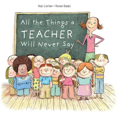 Todo lo que un profesor nunca dirá - All the Things a Teacher Will Never Say